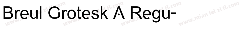 Breul Grotesk A Regu字体转换